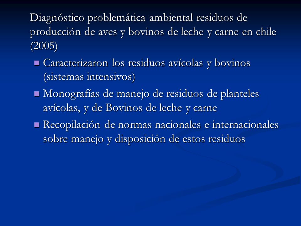Diagnóstico problemática ambiental residuos de producción de aves y bovinos de leche y carne en chile (2005)