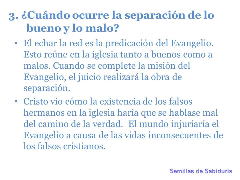 3. ¿Cuándo ocurre la separación de lo bueno y lo malo