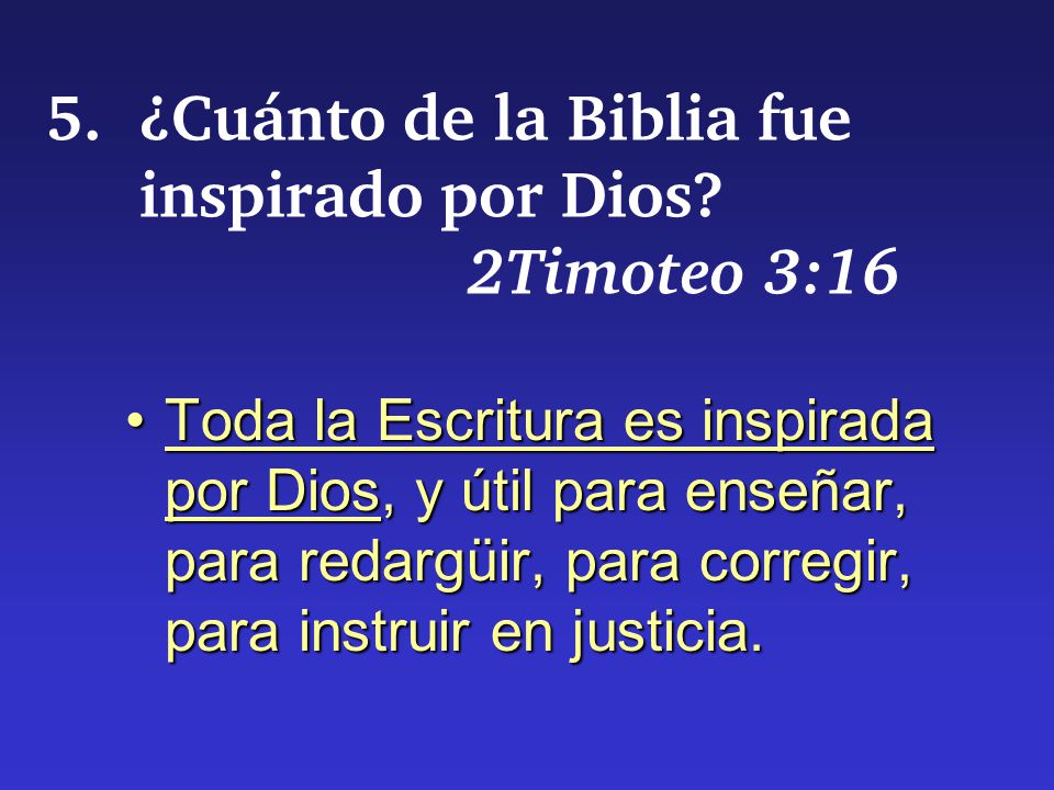 5. ¿Cuánto de la Biblia fue inspirado por Dios 2Timoteo 3:16