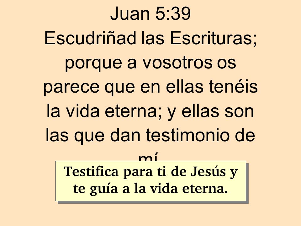 Testifica para ti de Jesús y te guía a la vida eterna.