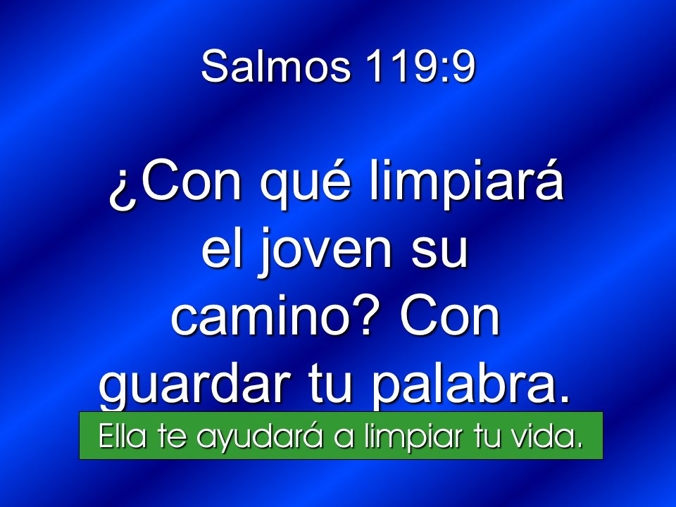 ¿Con qué limpiará el joven su camino Con guardar tu palabra.