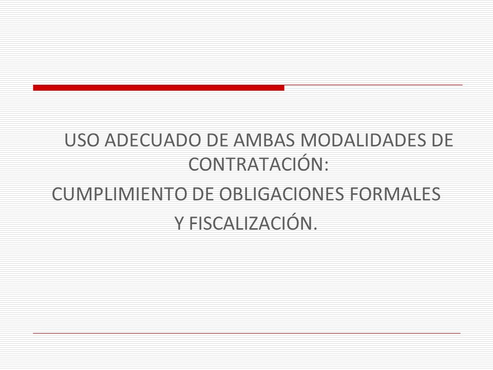 USO ADECUADO DE AMBAS MODALIDADES DE CONTRATACIÓN: