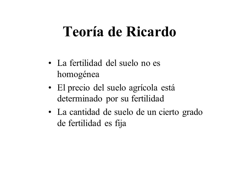 Teoría de Ricardo La fertilidad del suelo no es homogénea