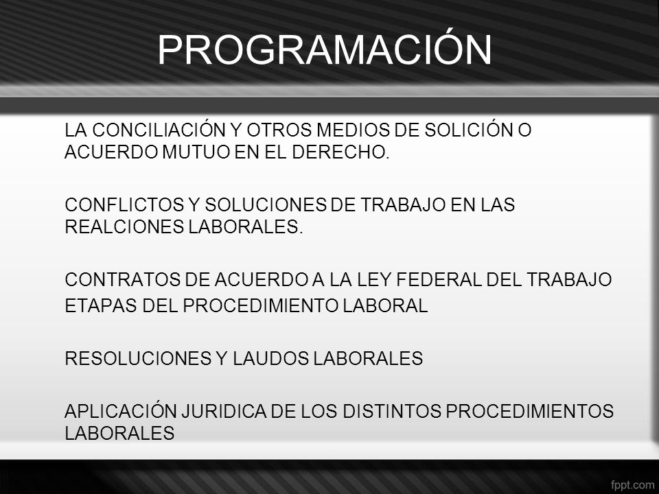 PROGRAMACIÓN LA CONCILIACIÓN Y OTROS MEDIOS DE SOLICIÓN O ACUERDO MUTUO EN EL DERECHO.