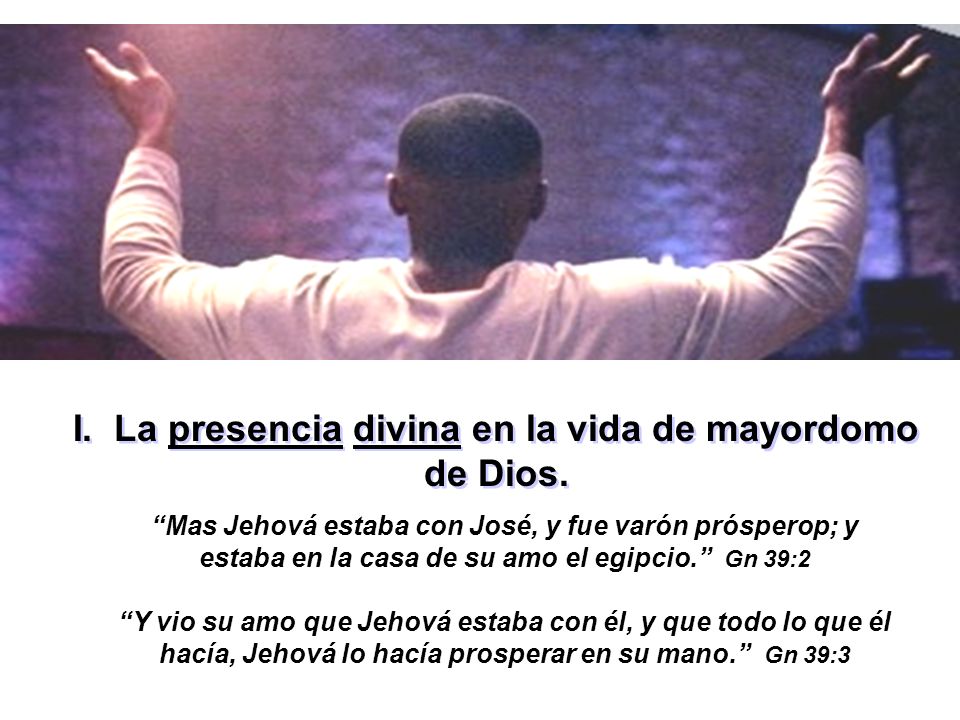 I. La presencia divina en la vida de mayordomo de Dios.