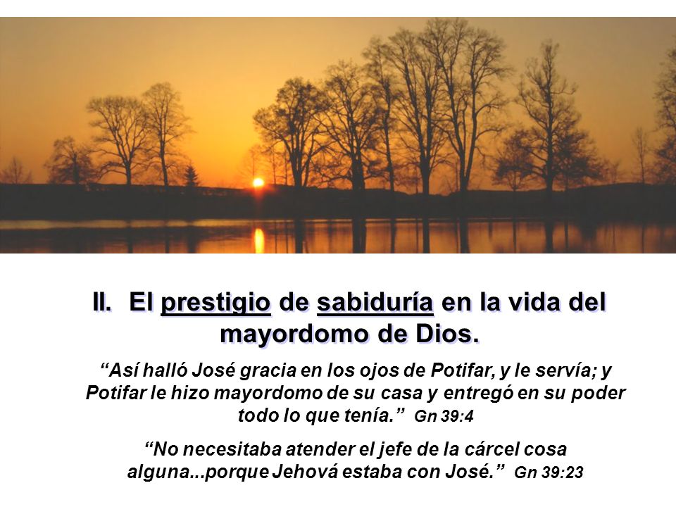 II. El prestigio de sabiduría en la vida del mayordomo de Dios.