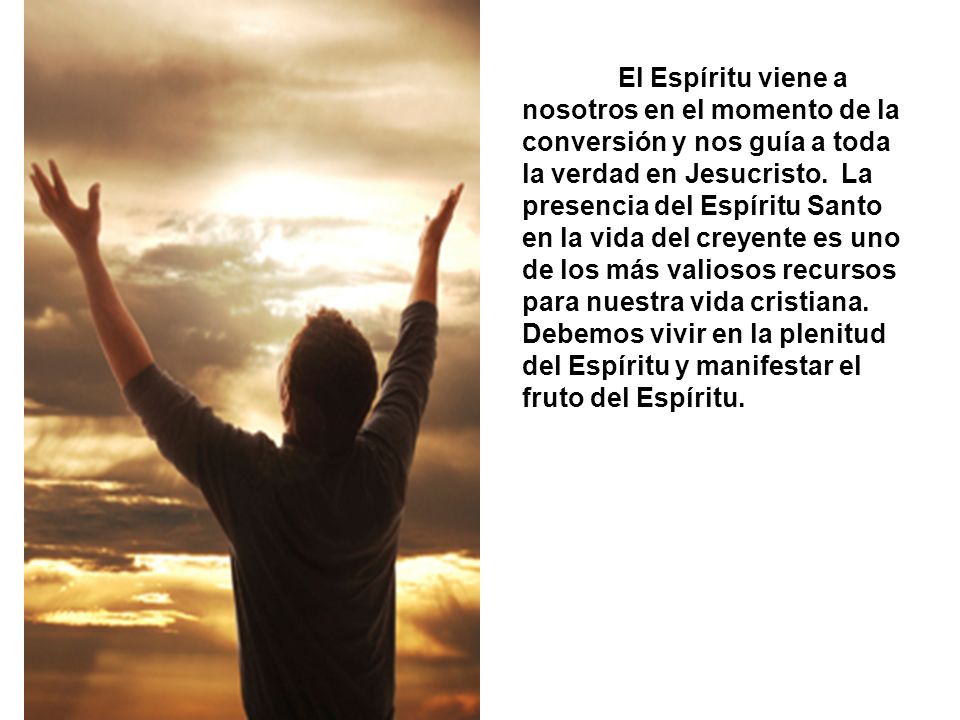 El Espíritu viene a nosotros en el momento de la conversión y nos guía a toda la verdad en Jesucristo.