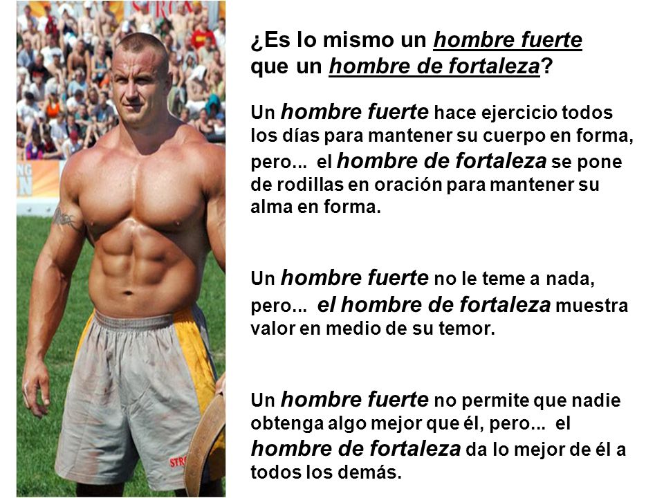 ¿Es lo mismo un hombre fuerte que un hombre de fortaleza