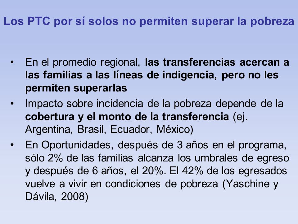 Los PTC por sí solos no permiten superar la pobreza
