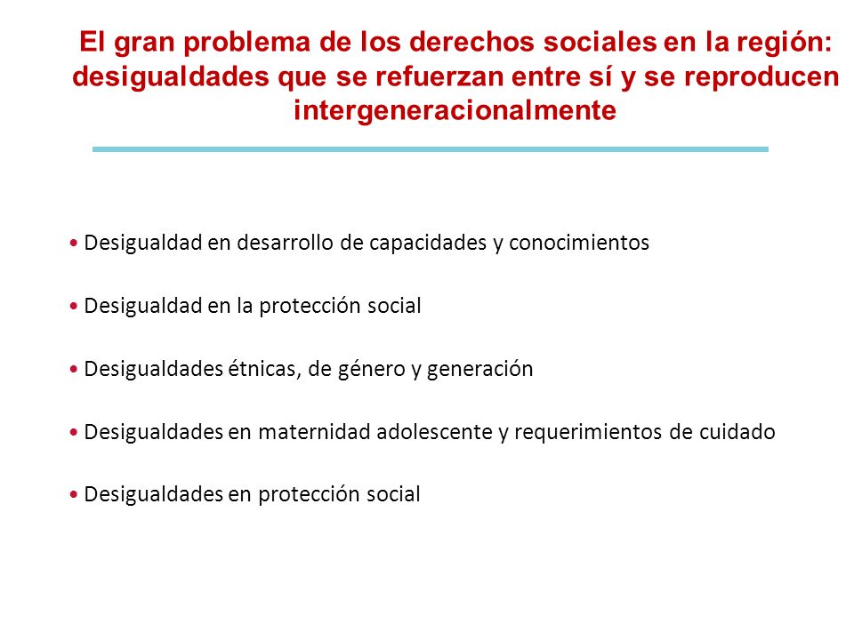 El gran problema de los derechos sociales en la región: desigualdades que se refuerzan entre sí y se reproducen intergeneracionalmente