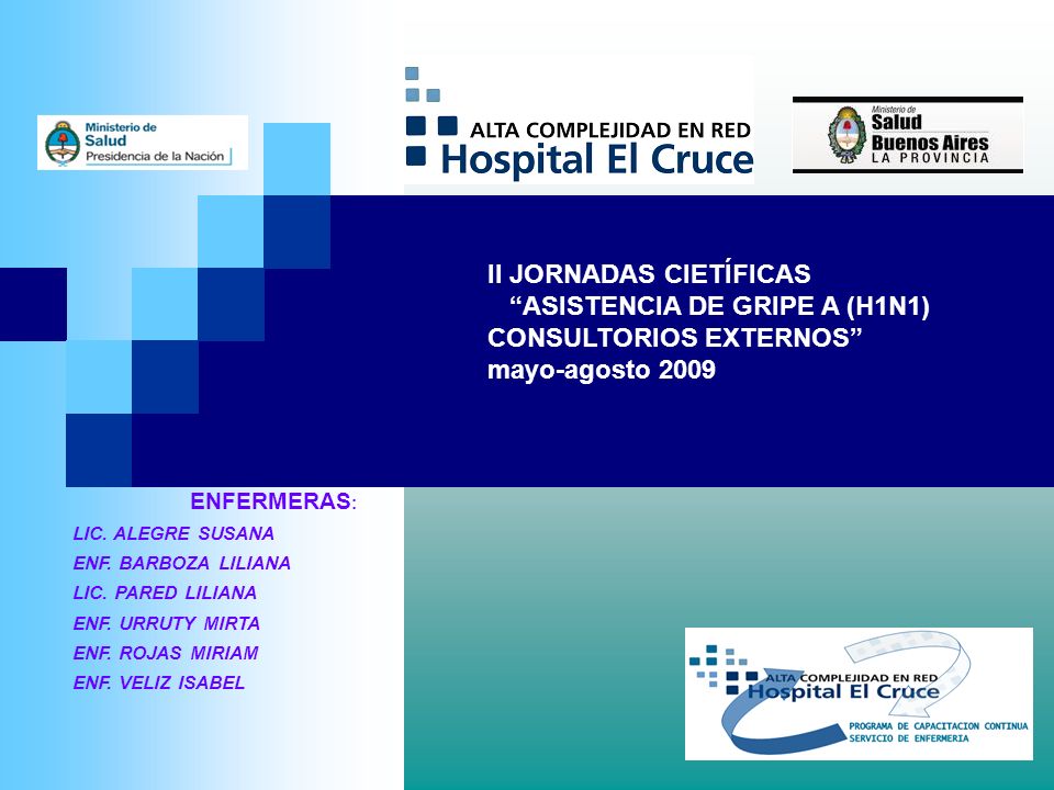 II JORNADAS CIETÍFICAS ASISTENCIA DE GRIPE A (H1N1) CONSULTORIOS EXTERNOS mayo-agosto 2009