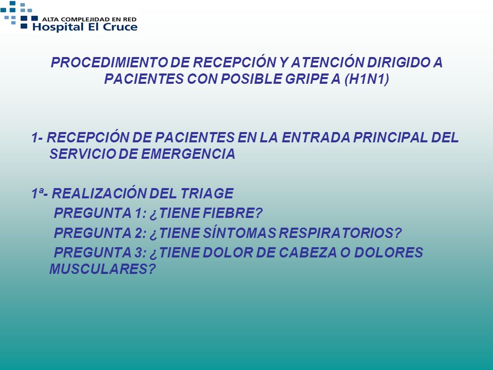 PROCEDIMIENTO DE RECEPCIÓN Y ATENCIÓN DIRIGIDO A PACIENTES CON POSIBLE GRIPE A (H1N1)