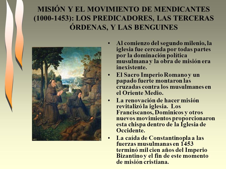 MISIÓN Y EL MOVIMIENTO DE MENDICANTES ( ): LOS PREDICADORES, LAS TERCERAS ÓRDENAS, Y LAS BENGUINES
