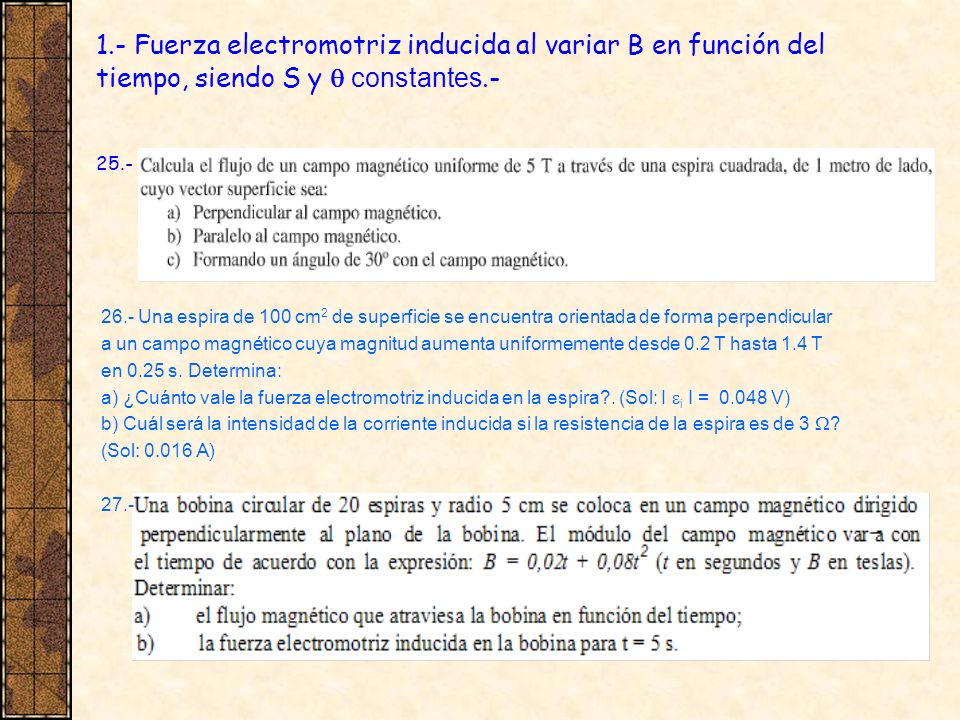 1.- Fuerza electromotriz inducida al variar B en función del tiempo, siendo S y q constantes.-
