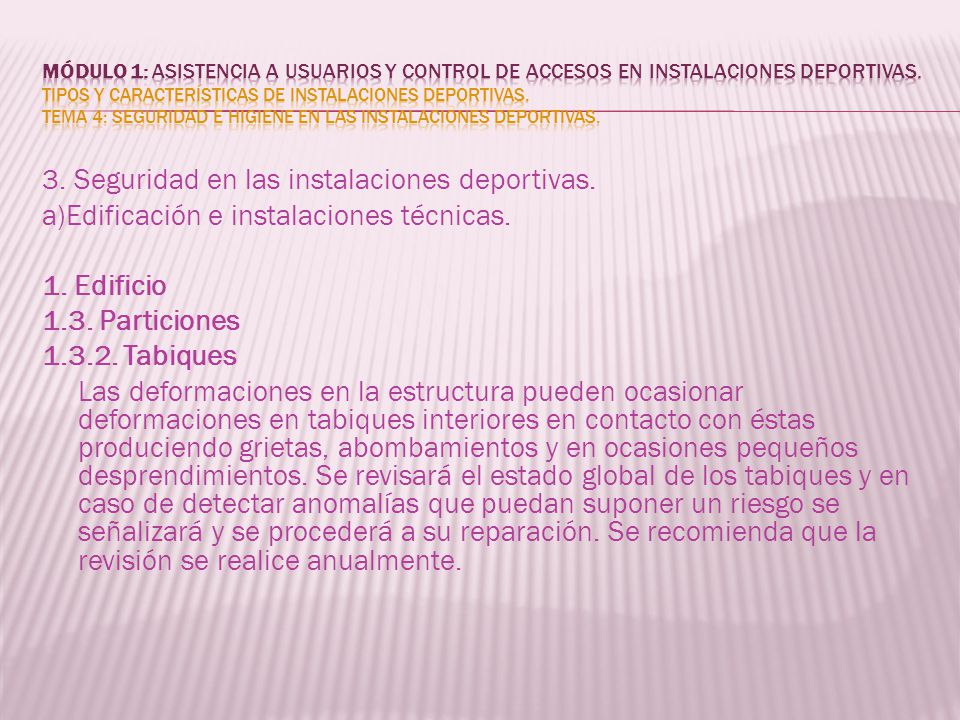 MÓDULO 1: Asistencia a usuarios y control de accesos en instalaciones deportivas. Tipos y características de instalaciones deportivas. Tema 4: Seguridad e higiene en las instalaciones deportivas.