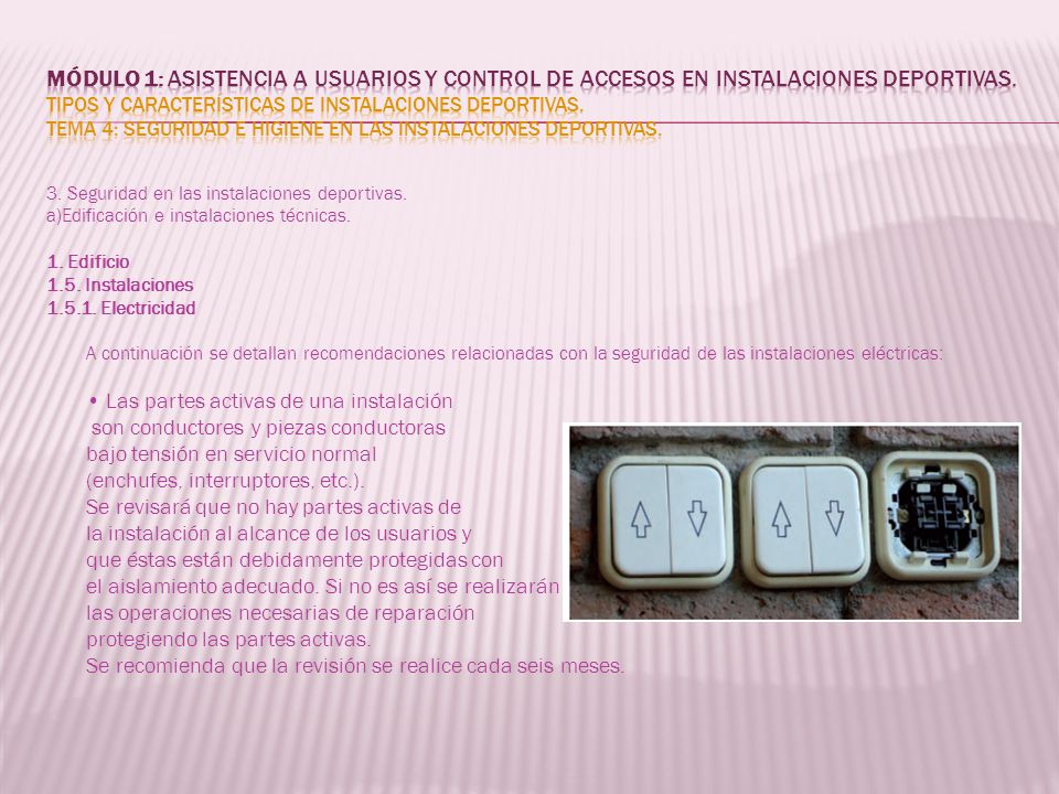 MÓDULO 1: Asistencia a usuarios y control de accesos en instalaciones deportivas. Tipos y características de instalaciones deportivas. Tema 4: Seguridad e higiene en las instalaciones deportivas.