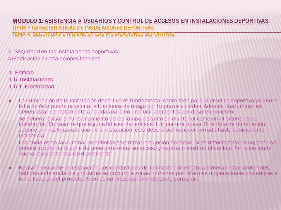 MÓDULO 1: Asistencia a usuarios y control de accesos en instalaciones deportivas. Tipos y características de instalaciones deportivas. Tema 4: Seguridad e higiene en las instalaciones deportivas.