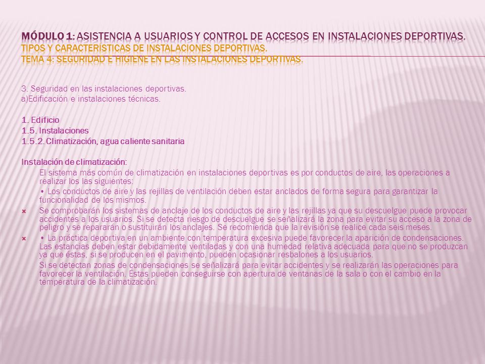 MÓDULO 1: Asistencia a usuarios y control de accesos en instalaciones deportivas. Tipos y características de instalaciones deportivas. Tema 4: Seguridad e higiene en las instalaciones deportivas.