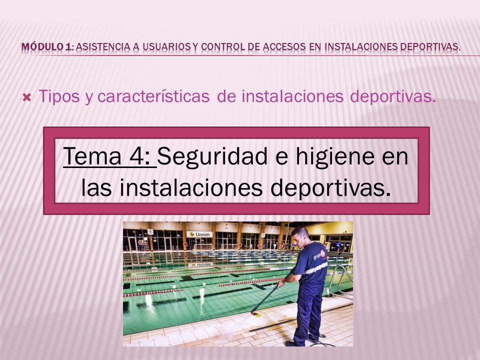 Tema 4: Seguridad e higiene en las instalaciones deportivas.