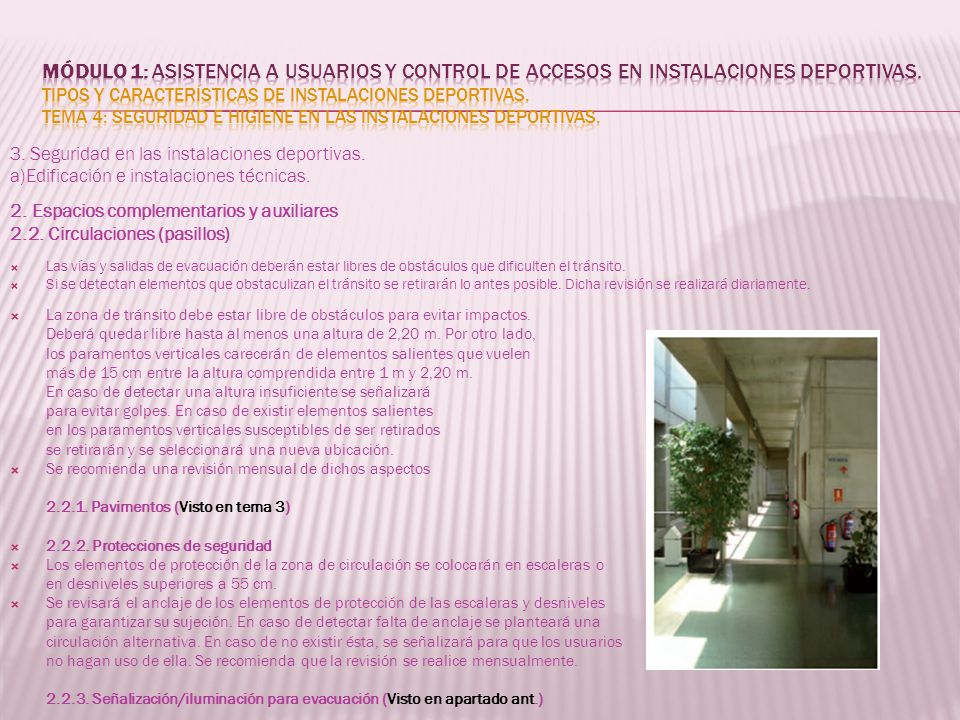 MÓDULO 1: Asistencia a usuarios y control de accesos en instalaciones deportivas. Tipos y características de instalaciones deportivas. Tema 4: Seguridad e higiene en las instalaciones deportivas.