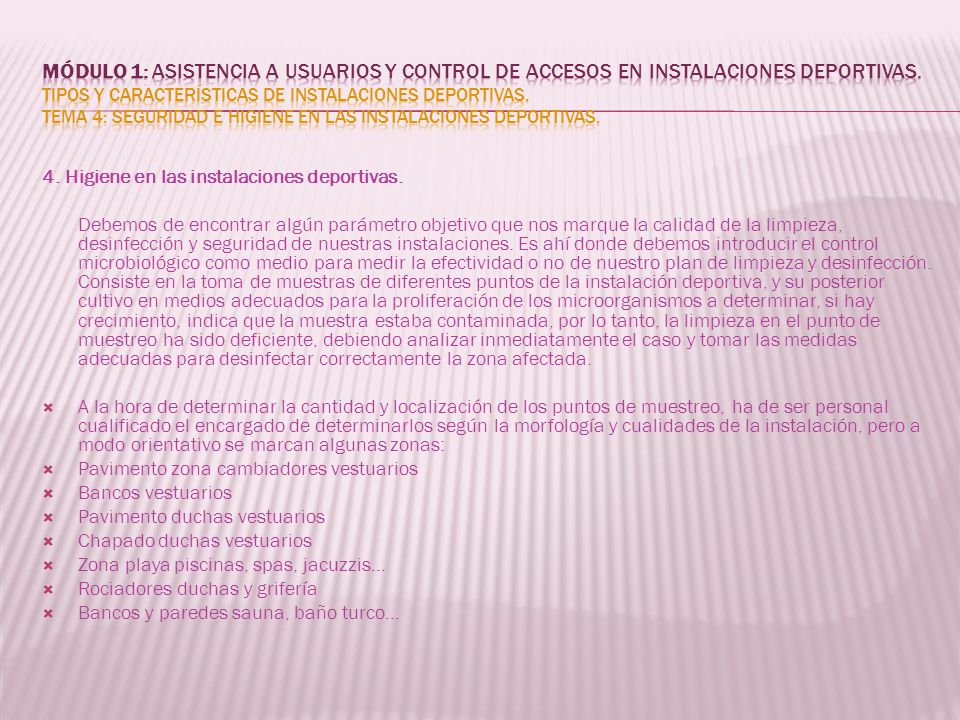 MÓDULO 1: Asistencia a usuarios y control de accesos en instalaciones deportivas. Tipos y características de instalaciones deportivas. Tema 4: Seguridad e higiene en las instalaciones deportivas.