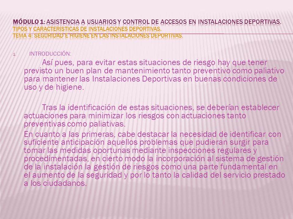 MÓDULO 1: Asistencia a usuarios y control de accesos en instalaciones deportivas. Tipos y características de instalaciones deportivas. Tema 4: Seguridad e higiene en las instalaciones deportivas.