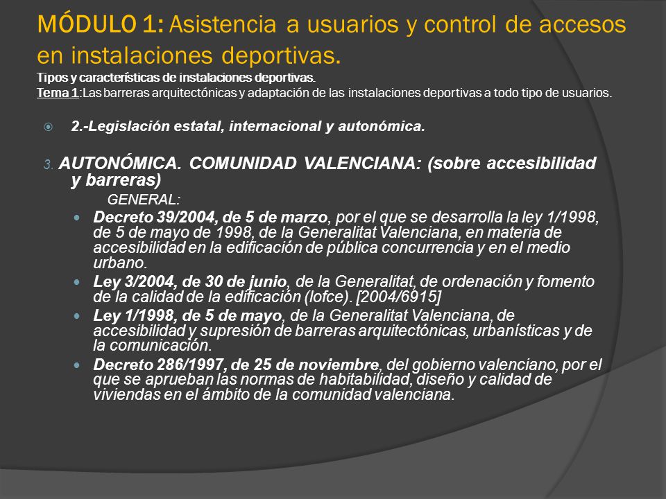 MÓDULO 1: Asistencia a usuarios y control de accesos en instalaciones deportivas. Tipos y características de instalaciones deportivas. Tema 1:Las barreras arquitectónicas y adaptación de las instalaciones deportivas a todo tipo de usuarios.
