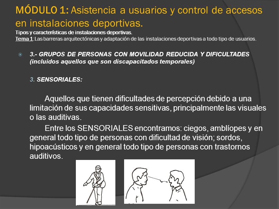 MÓDULO 1: Asistencia a usuarios y control de accesos en instalaciones deportivas. Tipos y características de instalaciones deportivas. Tema 1:Las barreras arquitectónicas y adaptación de las instalaciones deportivas a todo tipo de usuarios.