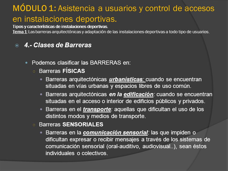 MÓDULO 1: Asistencia a usuarios y control de accesos en instalaciones deportivas. Tipos y características de instalaciones deportivas. Tema 1:Las barreras arquitectónicas y adaptación de las instalaciones deportivas a todo tipo de usuarios.