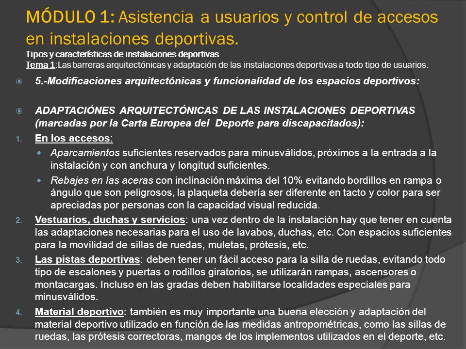 MÓDULO 1: Asistencia a usuarios y control de accesos en instalaciones deportivas. Tipos y características de instalaciones deportivas. Tema 1:Las barreras arquitectónicas y adaptación de las instalaciones deportivas a todo tipo de usuarios.