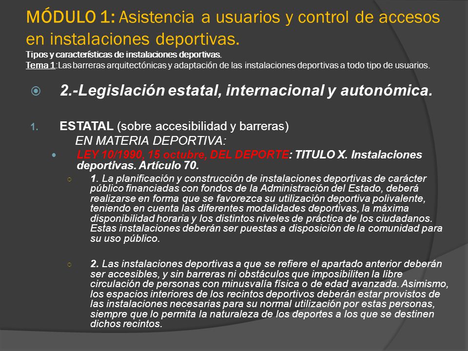 MÓDULO 1: Asistencia a usuarios y control de accesos en instalaciones deportivas. Tipos y características de instalaciones deportivas. Tema 1:Las barreras arquitectónicas y adaptación de las instalaciones deportivas a todo tipo de usuarios.