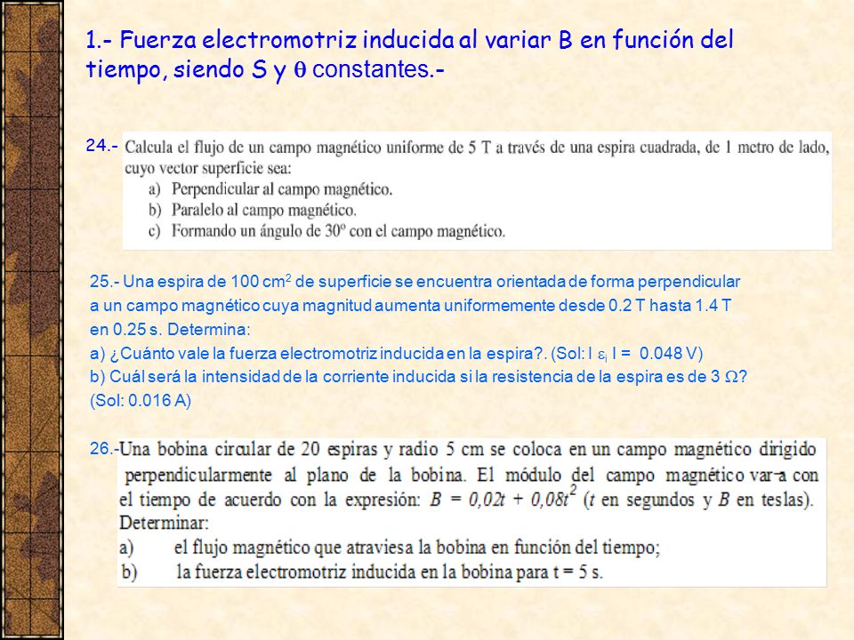 1.- Fuerza electromotriz inducida al variar B en función del tiempo, siendo S y q constantes.-