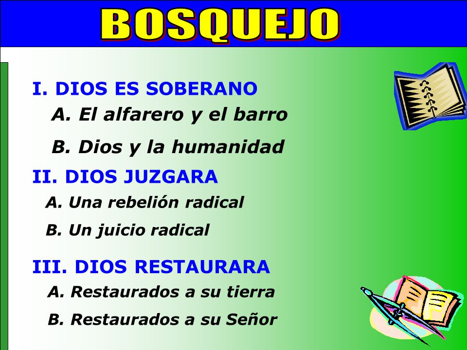 Bosquejo BOSQUEJO I. DIOS ES SOBERANO El alfarero y el barro