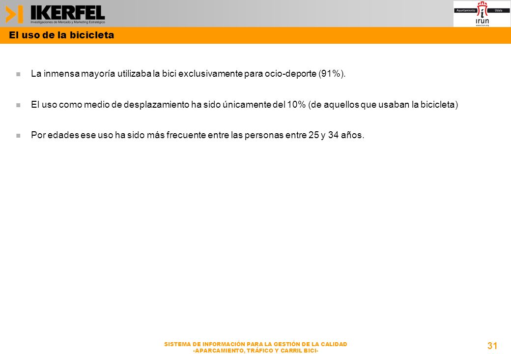 El uso de la bicicleta La inmensa mayoría utilizaba la bici exclusivamente para ocio-deporte (91%).