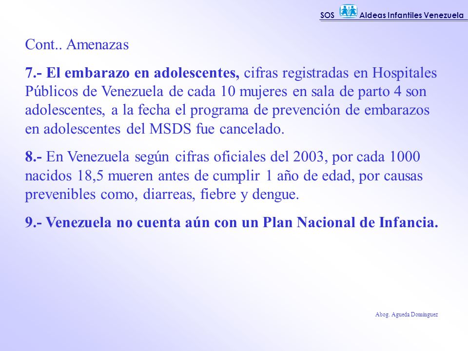 9.- Venezuela no cuenta aún con un Plan Nacional de Infancia.