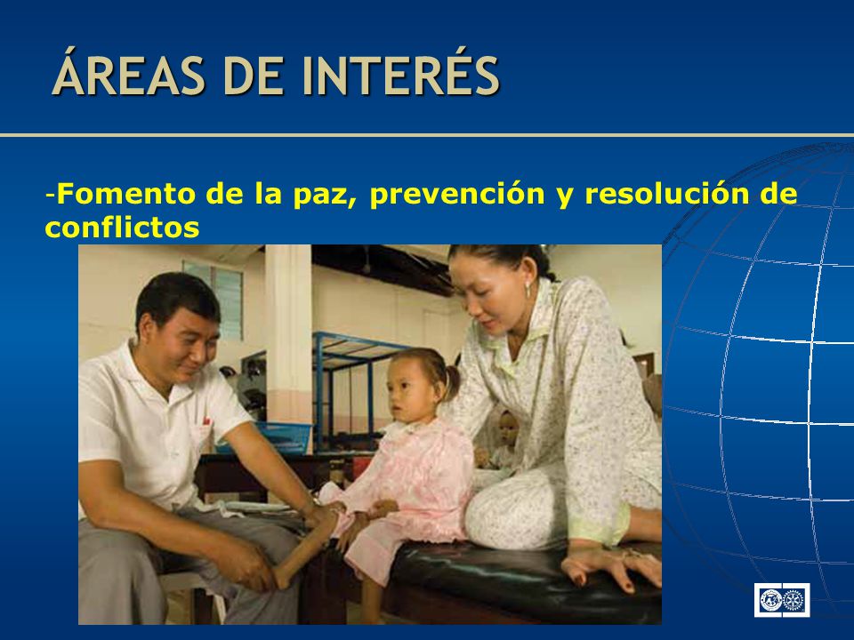ÁREAS DE INTERÉS Fomento de la paz, prevención y resolución de conflictos.