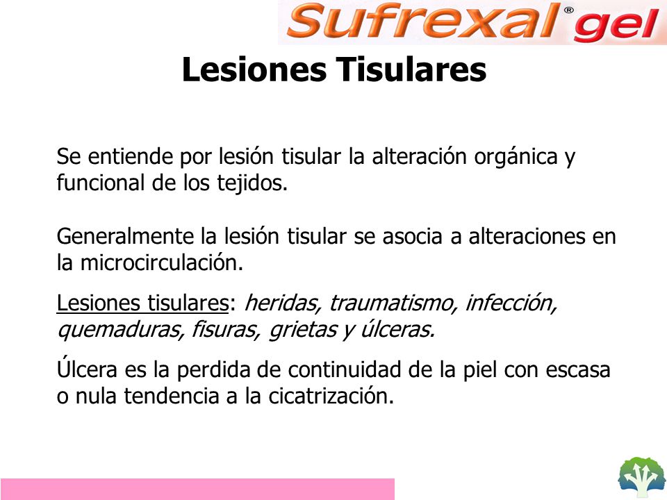 Lesiones Tisulares Se entiende por lesión tisular la alteración orgánica y funcional de los tejidos.