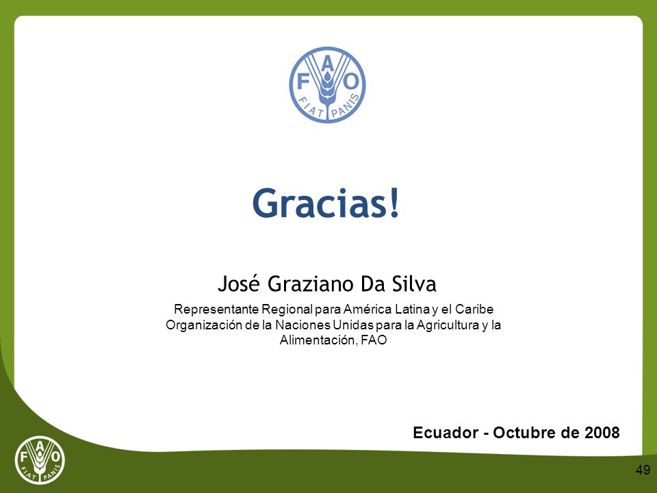 Gracias! José Graziano Da Silva Ecuador - Octubre de 2008