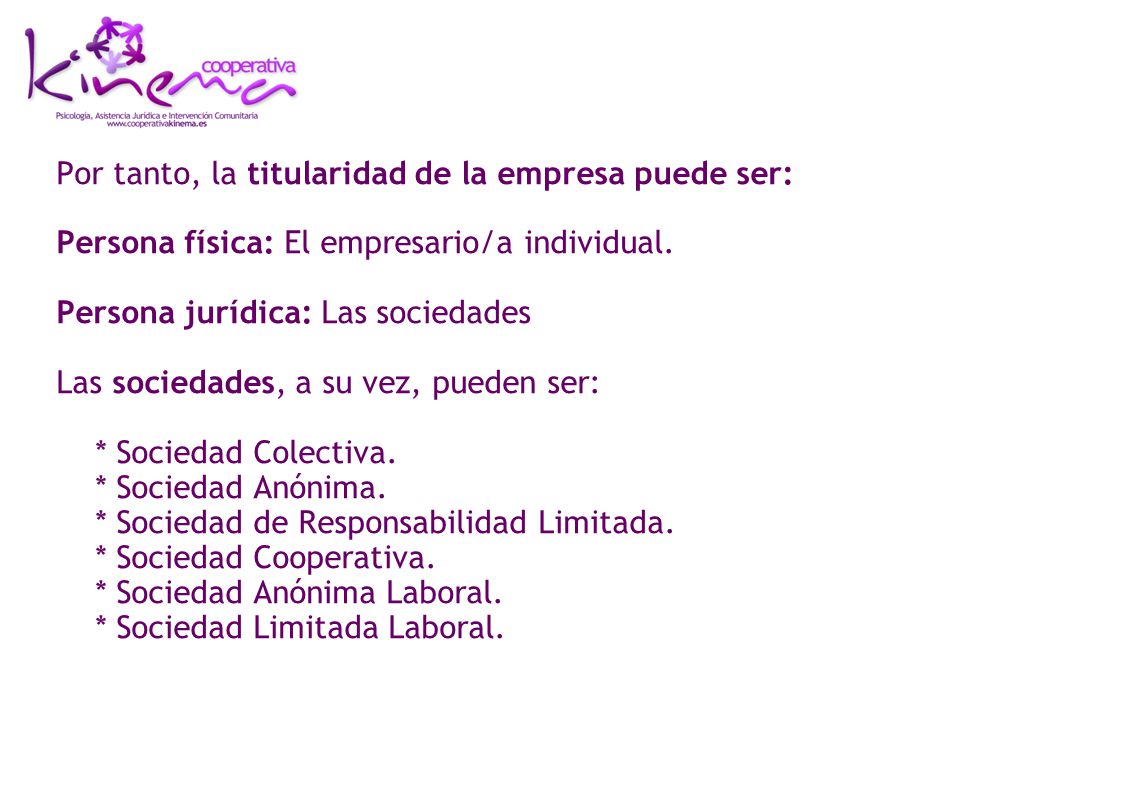 Por tanto, la titularidad de la empresa puede ser: