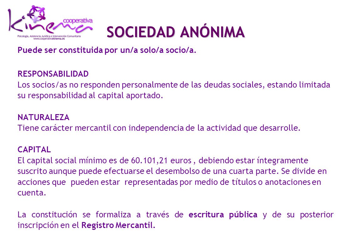 SOCIEDAD ANÓNIMA Puede ser constituida por un/a solo/a socio/a.