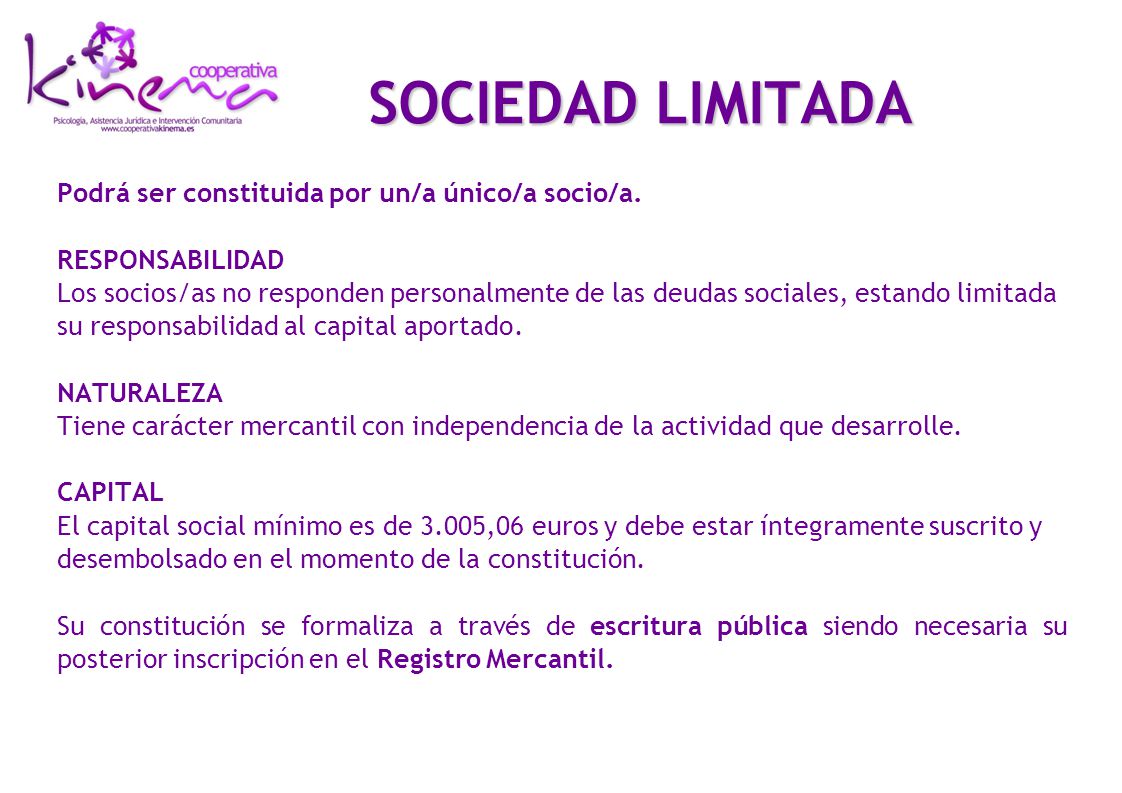 SOCIEDAD LIMITADA Podrá ser constituida por un/a único/a socio/a.