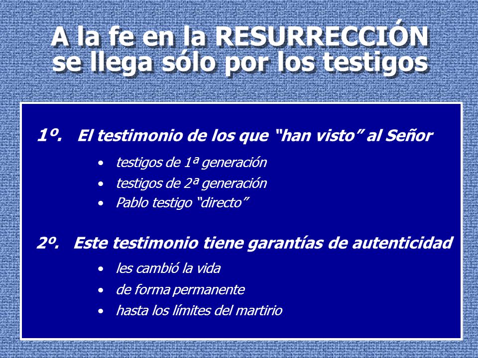 A la fe en la RESURRECCIÓN se llega sólo por los testigos