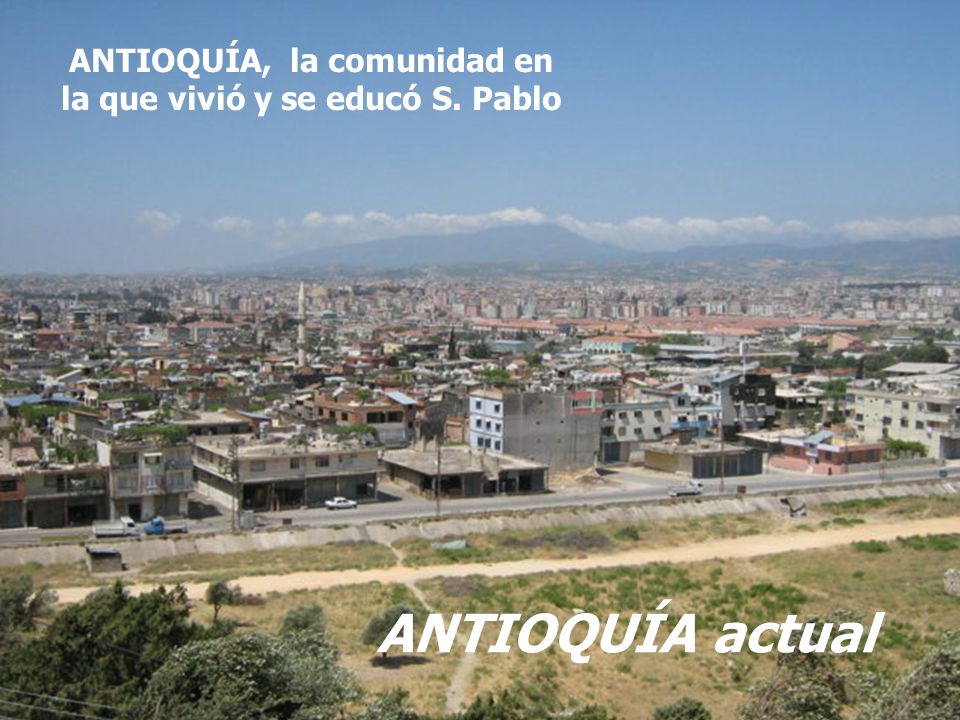 ANTIOQUÍA, la comunidad en la que vivió y se educó S. Pablo