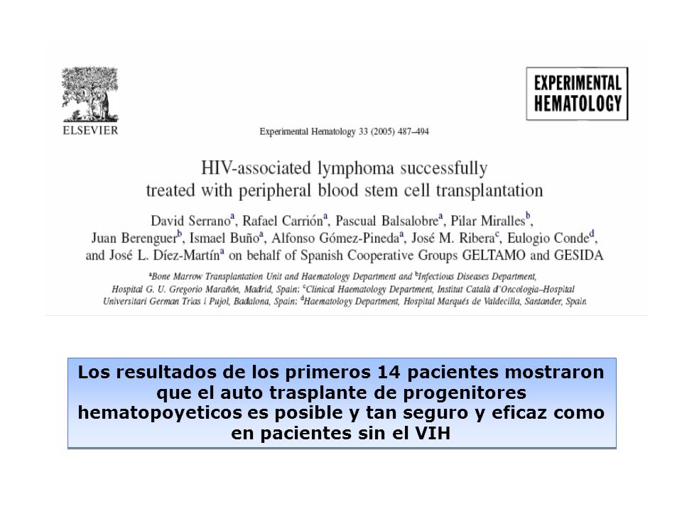 Los resultados de los primeros 14 pacientes mostraron que el auto trasplante de progenitores hematopoyeticos es posible y tan seguro y eficaz como en pacientes sin el VIH