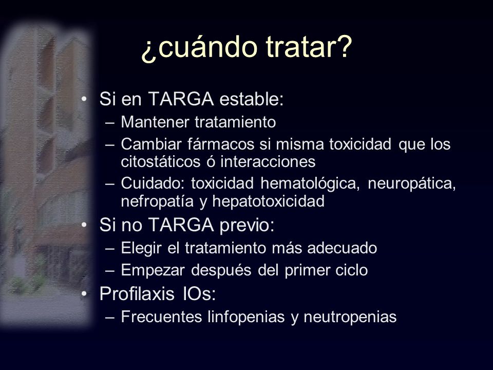 ¿cuándo tratar Si en TARGA estable: Si no TARGA previo: