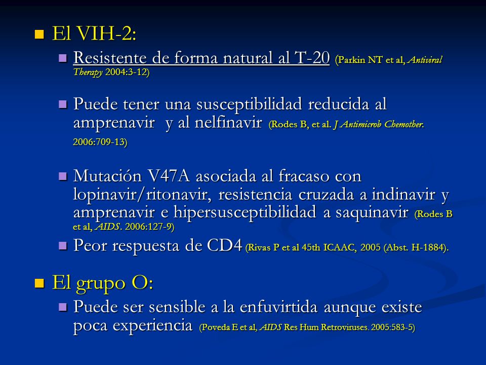 El VIH-2: Resistente de forma natural al T-20 (Parkin NT et al, Antiviral Therapy 2004:3-12)