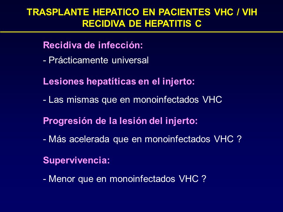 TRASPLANTE HEPATICO EN PACIENTES VHC / VIH RECIDIVA DE HEPATITIS C