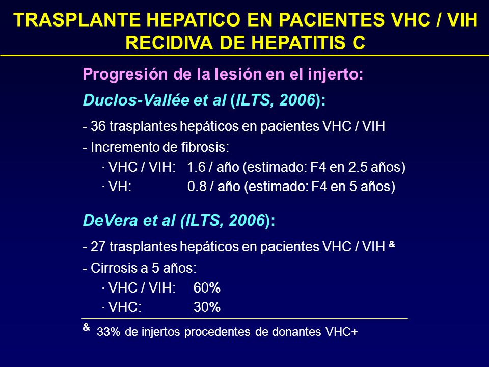 TRASPLANTE HEPATICO EN PACIENTES VHC / VIH RECIDIVA DE HEPATITIS C