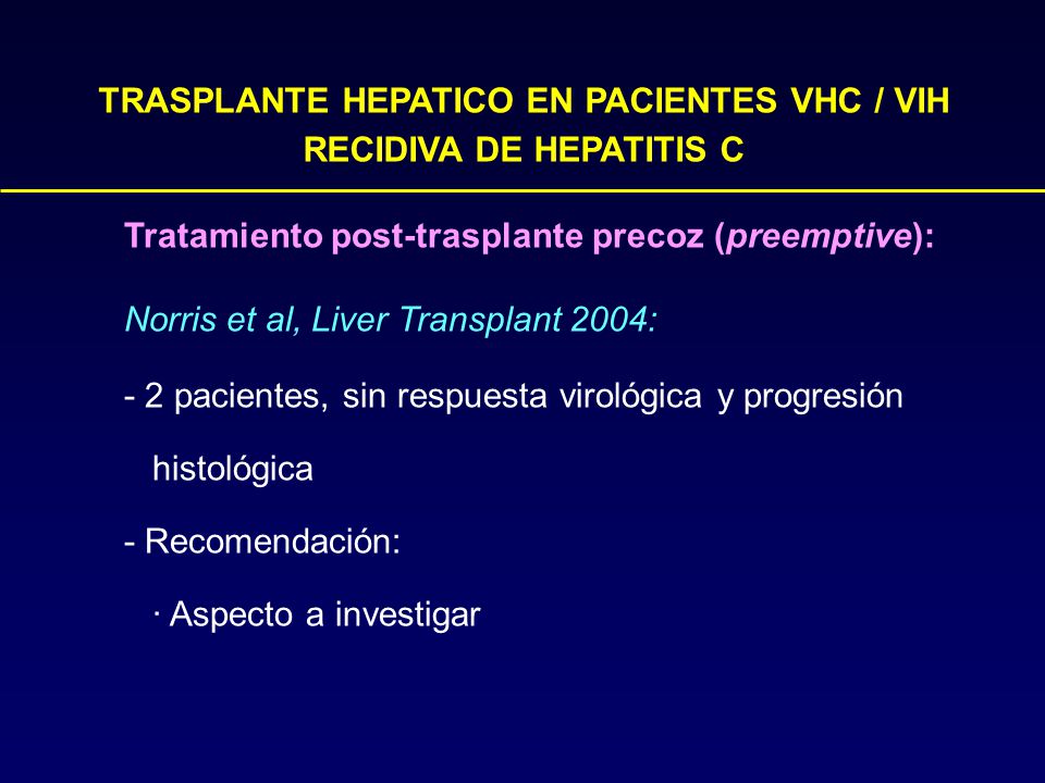 TRASPLANTE HEPATICO EN PACIENTES VHC / VIH RECIDIVA DE HEPATITIS C
