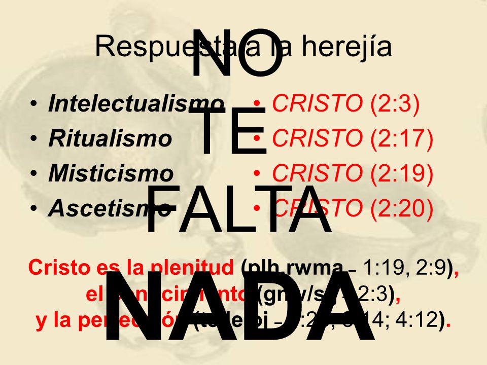 NADA NO TE FALTA Respuesta a la herejía Intelectualismo Ritualismo